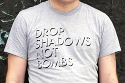 Drop Shadows Not Bombs tshirt